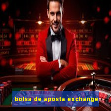 bolsa de aposta exchange